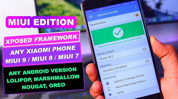 Xposed Framework for MIUI 9/8/7 on Nougat, Marshmallow, Lolipop | MIUI EDITION!
