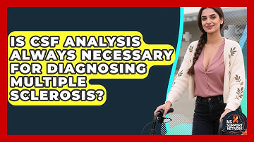 Is CSF Analysis Always Necessary for Diagnosing Multiple Sclerosis? | MS Support Network