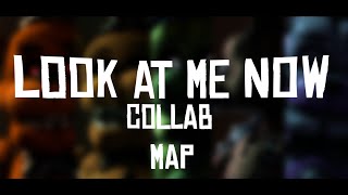 [Multiplat/Collab map] Look At Me Now Collab Map