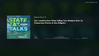Tax Considerations When Selling Your Business (Part 2): Transaction Process & Due Diligence