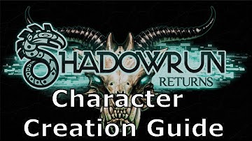 Shadowrun Returns - Character Creation Guide