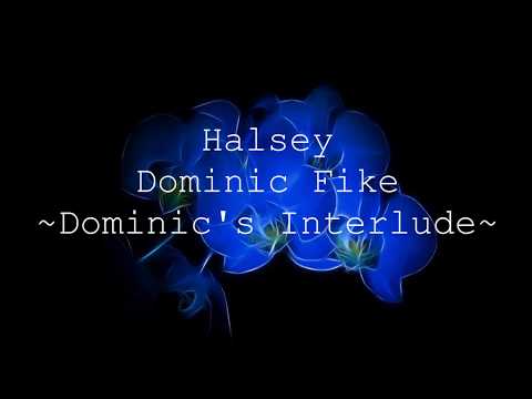 Halsey, Dominic Fike - Dominic's Interlude [Lyrics]