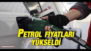 Petrol Fiyatları Yükseldi
