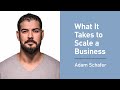 Adam Schafer on Business “Secrets,” Scaling, Successes, and Stumbles