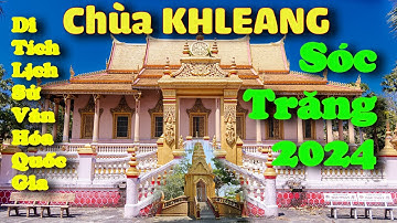 Chùa KHLEANG Sóc Trăng | Chùa Di Tích Lịch Sử Văn Hóa Quốc Gia | Ông Huỳnh Cương