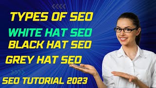 Types of SEO | White Hat SEO | Black Hat SEO | Grey Hat SEO | SEO Tutorial 2023 |