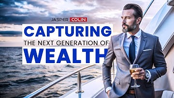 Capturing the Next Generation of Wealth