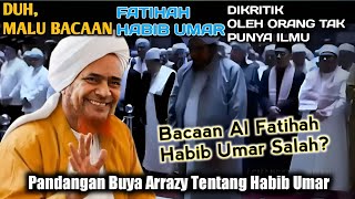 Bacaan al Fatihah Habib Umar bin Hafidz Salah? Tanggapan | BUYA ARRAZY HASYIM