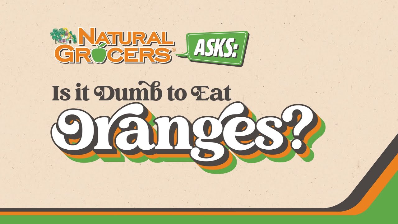 ng-asks-is-it-dumb-to-eat-oranges-youtube