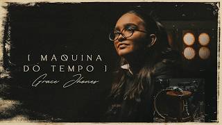 Grace Jhones - Máquina do Tempo [Clipe Oficial]