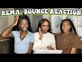 REMA BOUNCE REACTION// MY FIRST TIME LISTENING TO NIGERIAN MUSIC