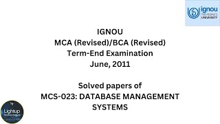 IGNOU MCA/BCA June 2011 MCS-023 DBMS Solved Paper. Guarantee to get maximum marks by minimal efforts