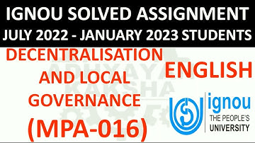 MPA 016 (ENGLISH) DECENTRALISATION AND LOCAL GOVERNANCE - IGNOU SOLVED ASSIGNMENT 2022-2023