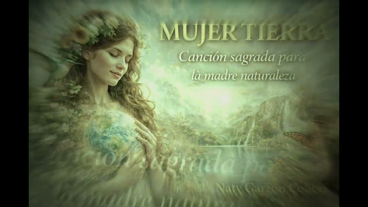 MUJER TIERRA 🌎✨ | Canción Sagrada que Despierta el Poder Divino Femenino