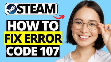 How To Fix Steam Error Code 107 is Steam Store Down Right Now