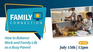 How to Balance Work and Family Life as a Busy Parent