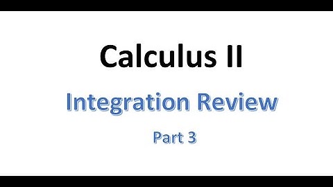 MAT230 Calculus 1 Integration Review part 3