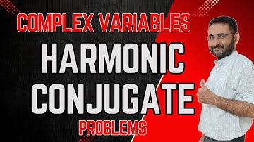 Harmonic Conjugate | Problems | Function | Numerical | Analytic Function | Complex Variables | Btech