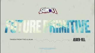 Sum 41 - Future Primitive