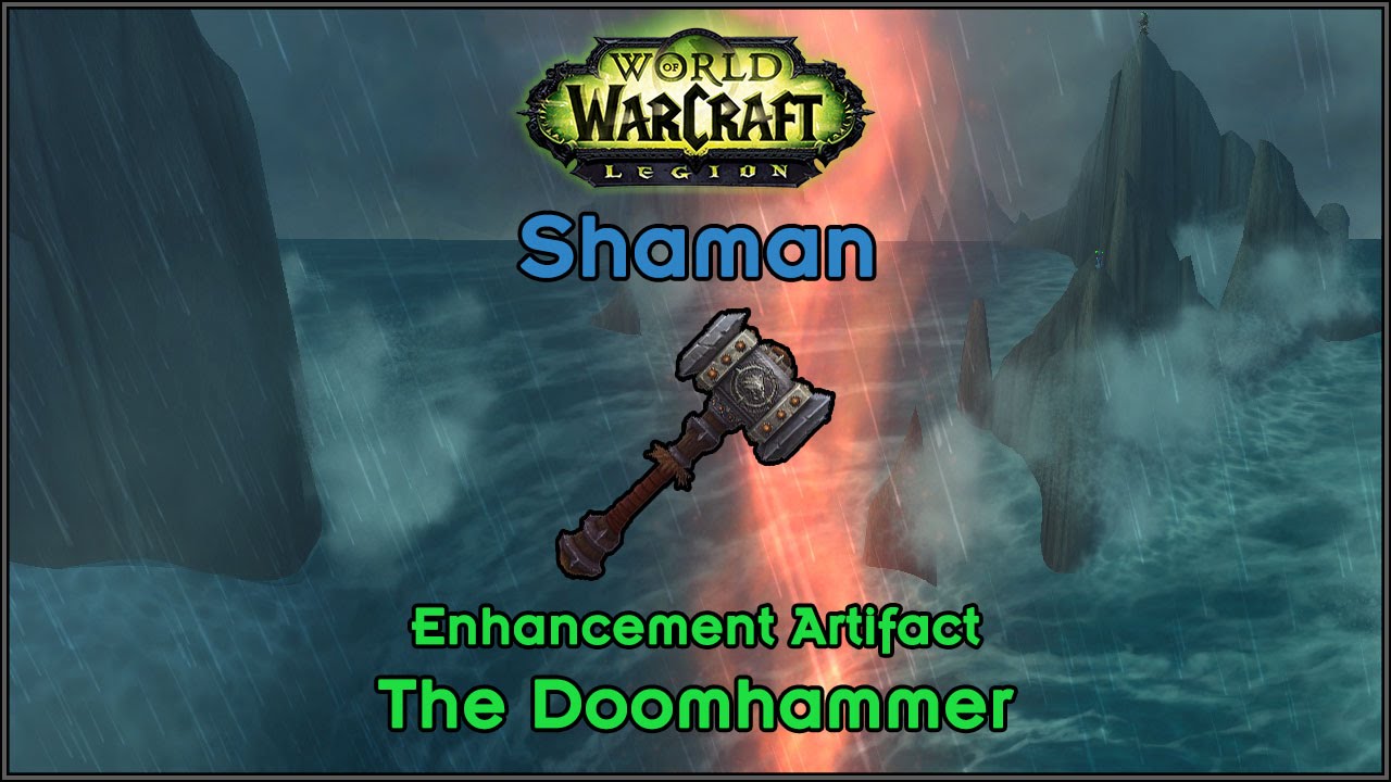 [Legion Alpha] The Doomhammer Enhancement Shaman Artifact YouTube