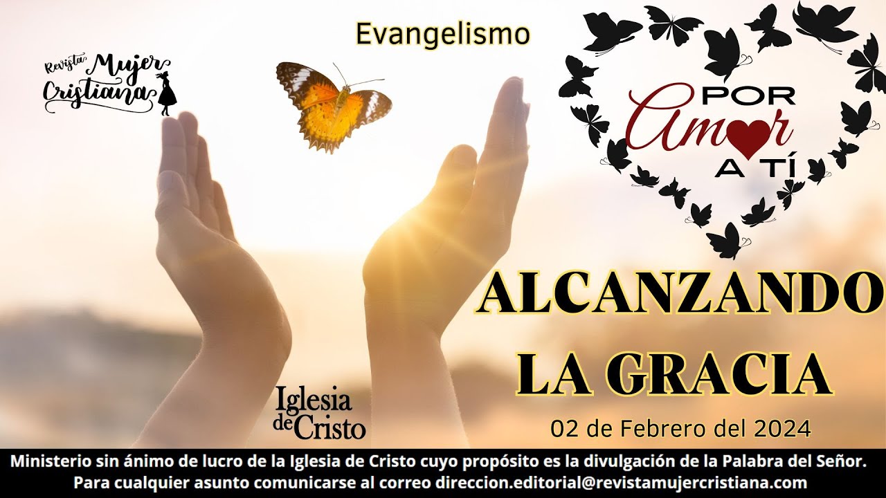 Alcanzando la Gracia - Por Amor a Ti - Revista Mujer Cristiana - YouTube