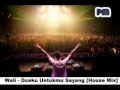 Wali   Doaku Untukmu Sayang House Mix Spesial wmv