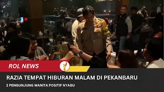 Download lagu Razia Tempat Hiburan Malam Di Pekanbaru, 2 Pengunjung Wanita Positif Nyabu