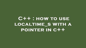 C++ : how to use localtime_s with a pointer in c++