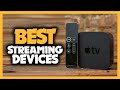 Best Streaming Devices in 2021 - Which One Is The Best For You?