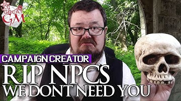 The NPCs You Actually Need - Campaign Creator #24