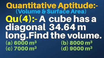 Q4 | A cube has a diagonal 34.64 m long. Find the volume. | Volume and Surface Area