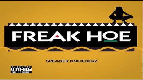 Thumbnail of Speaker Knockerz - Freak Hoe (Prod. Speaker Knockerz) [RADIO DOWNLOAD]