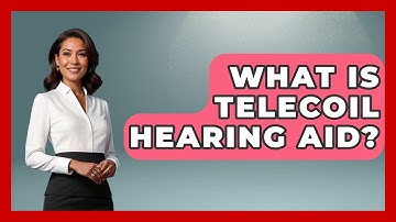 What Is Telecoil Hearing Aid? - Ear Nose Throat Expert