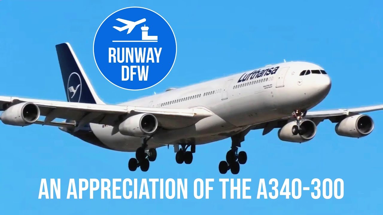 Runway DFW: An appreciation of the A340-300!