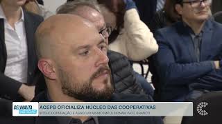 ACEPB lança Núcleo das Cooperativas para...