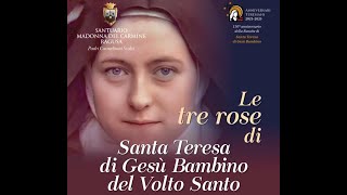 Catechesi 1 - Le tre rose di Santa Teresa di Gesù Bambino e del Volto Santo