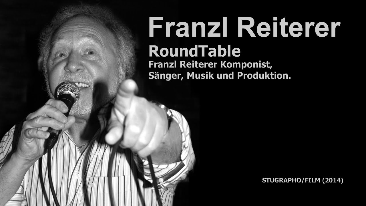 RoundTable - Franzl Reiterer - STUGRAPHO/FILM - Gerhard Pauly