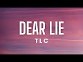 TLC - Dear Lie (Lyrics)