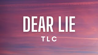 TLC - Dear Lie (Lyrics)