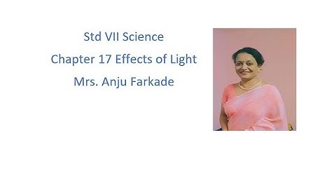 Std 7 Science Chapter 17 Effects of Light