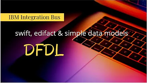 iib - simple dfdl models & swift, edifact - IBM Integration Bus