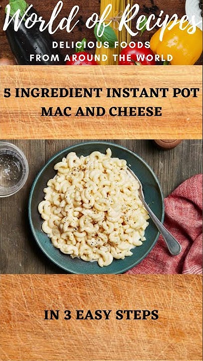 Food network 5 ingredient instant pot mac and cheese