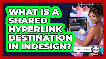 What Is A Shared Hyperlink Destination In InDesign? - Design Tool Unlocked