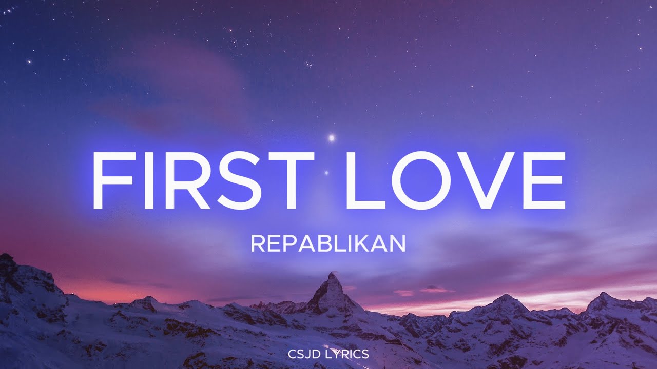 First Love   Repablikan Lyrics