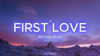 First Love - Repablikans