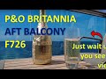 Britannia AFT Balcony Tour (Cabin F726)