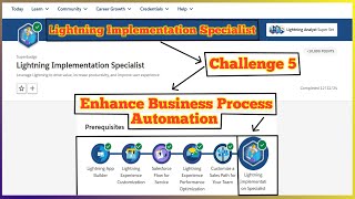 Enhance Business Process Automation | Lightning Implementation Specialist | Challenge 5
