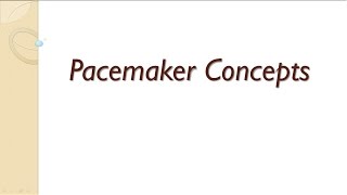 Pacemaker Concepts - Sensing, Impedance and Threshold Measurements