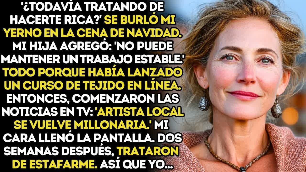 '¿Todavía tratando de hacerte rica？' se burló mi yerno en la cena de Navidad