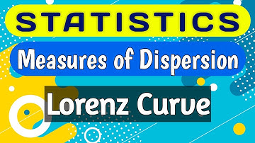 #7 Measures of Dispersion || Lorenz Curve